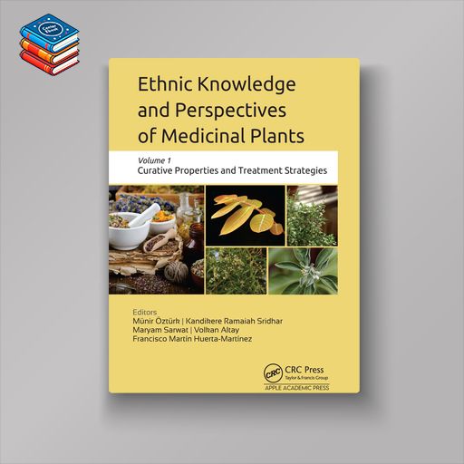 Ethnic Knowledge and Perspectives of Medicinal Plants Volume 1: Curative Properties and Treatment Strategies (EPUB)