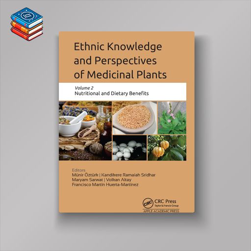 Ethnic Knowledge and Perspectives of Medicinal Plants Volume 2: Nutritional and Dietary Benefits (EPUB)