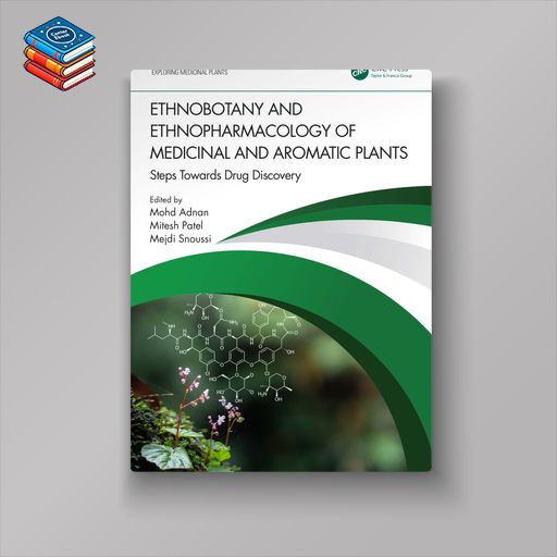 Ethnobotany and Ethnopharmacology of Medicinal and Aromatic Plants: Steps Towards Drug Discovery (EPUB)