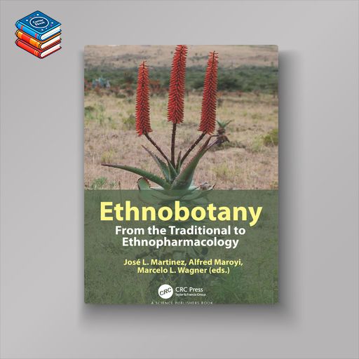 Ethnobotany: From the Traditional to Ethnopharmacology (EPUB)