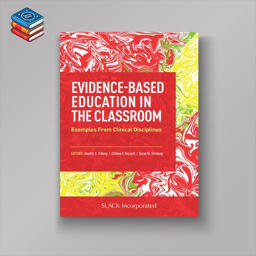 Evidence-Based Education in the Classroom: Examples from Clinical Disciplines (EPUB)