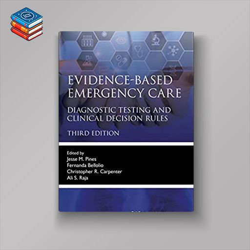 Evidence-Based Emergency Care: Diagnostic Testing and Clinical Decision Rules