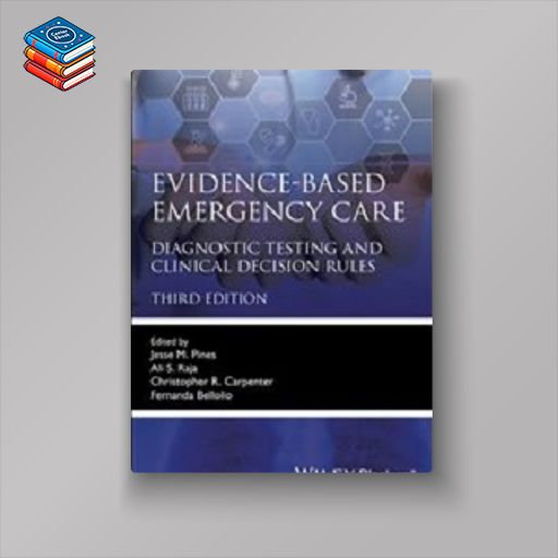 Evidence-Based Emergency Care: Diagnostic Testing and Clinical Decision Rules (Evidence-Based Medicine)