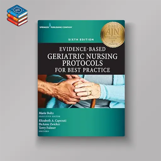 Evidence-Based Geriatric Nursing Protocols for Best Practice