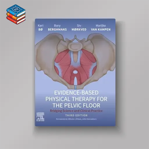 Evidence-Based Physical Therapy for the Pelvic Floor