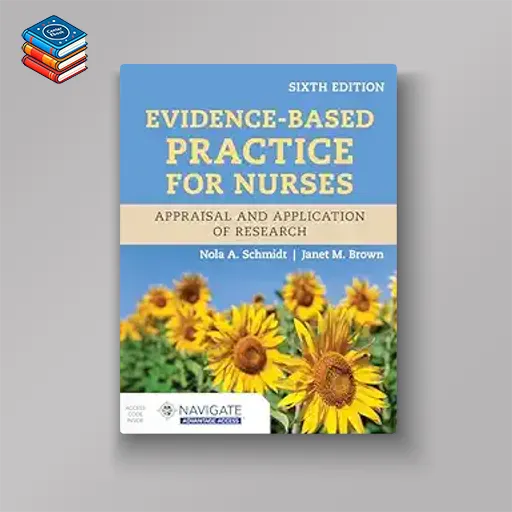 Evidence-Based Practice for Nurses: Appraisal and Application of Research