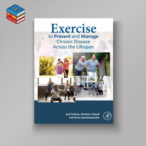 Exercise to Prevent and Manage Chronic Disease Across the Lifespan (EPUB)