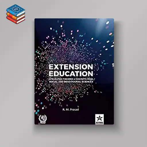 Extension Education: Integrating Theories and Concepts from Social and Behavioural Sciences (Original PDF from Publisher)