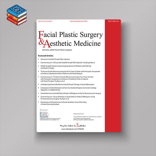 Facial Plastic Surgery & Aesthetic Medicine 2022 Full Archives (True PDF)