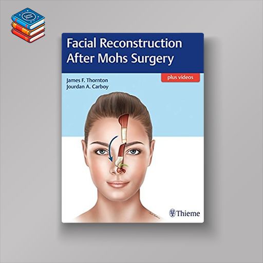 Facial Reconstruction After Mohs Surgery (EPUB)