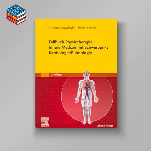 Fallbuch Physiotherapie: Innere Medizin mit Schwerpunkt Kardiologie/Pulmologie