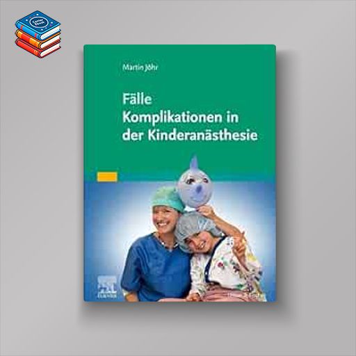 Falle Komplikationen in der Kinderanasthesie (German) (True PDF from Publisher)