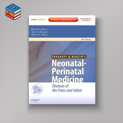 Fanaroff and Martin’s Neonatal-Perinatal Medicine: Diseases of the Fetus and Infant