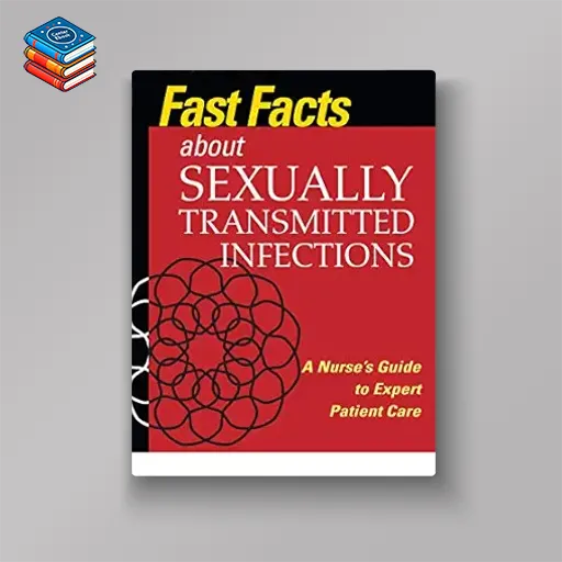 Fast Facts About Sexually Transmitted Infections (STIs): A Nurse’s Guide to Expert Patient Care (EPUB)