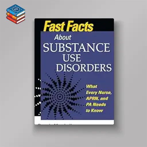 Fast Facts About Substance Use Disorders: What Every Nurse