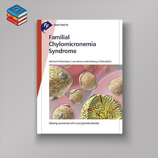 Fast Facts: Familial Chylomicronemia Syndrome (Original PDF from Publisher)