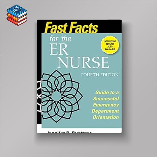 Fast Facts for the ER Nurse: Guide to a Successful Emergency Department Orientation