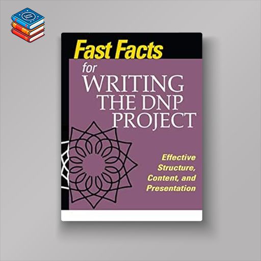 Fast Facts for Writing the DNP Project: Effective Structure