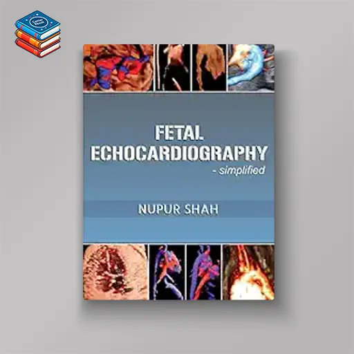 Fetal Echocardiography – Simplified (azw3+ePub+Converted PDF)