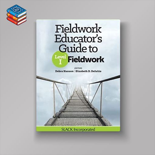 Fieldwork Educator’s Guide to Level I Fieldwork (Original PDF from Publisher)