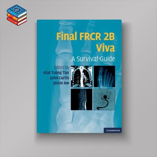 Final FRCR 2B Viva: A Survival Guide (Original PDF from Publisher)