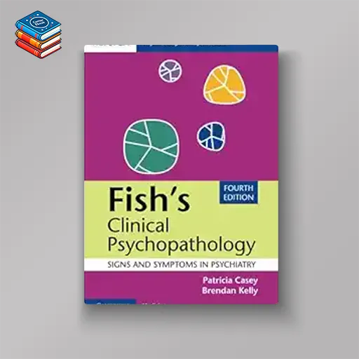 Fish’s Clinical Psychopathology: Signs and Symptoms in Psychiatry