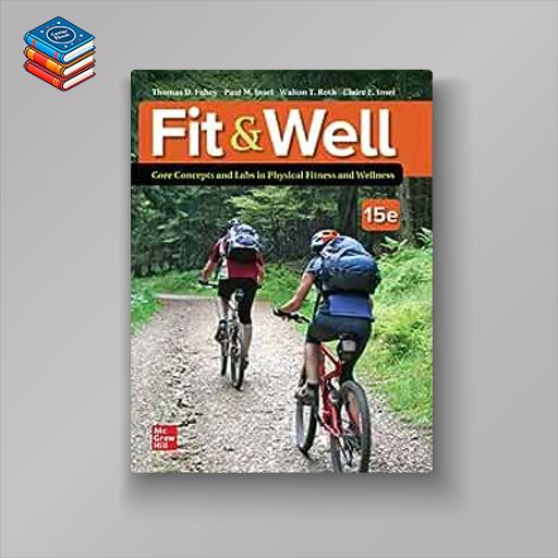 Fit & Well: Core Concepts and Labs in Physical Fitness and Wellness