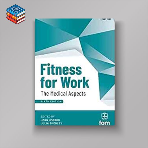 Fitness for Work: The Medical Aspects