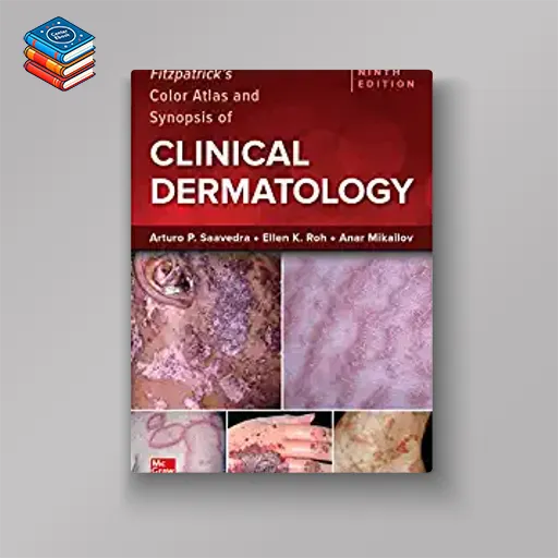 Fitzpatrick’s Color Atlas and Synopsis of Clinical Dermatology