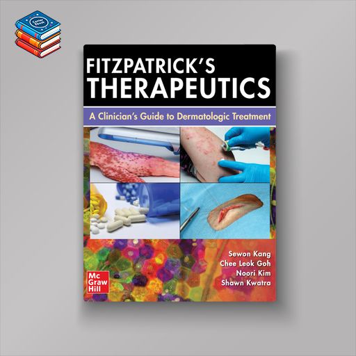 Fitzpatrick’s Therapeutics: A Clinician’s Guide to Dermatologic Treatment (Original PDF from Publisher)