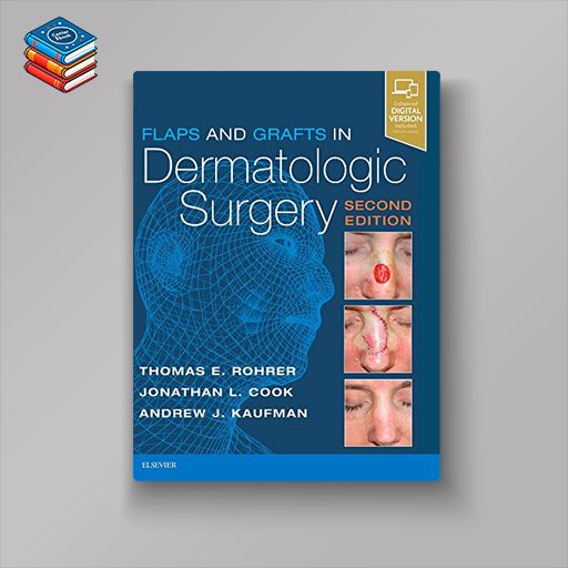 Flaps and Grafts in Dermatologic Surgery