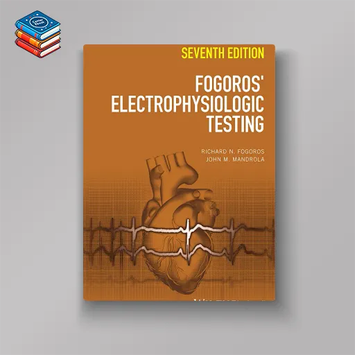 Fogoros’ Electrophysiologic Testing