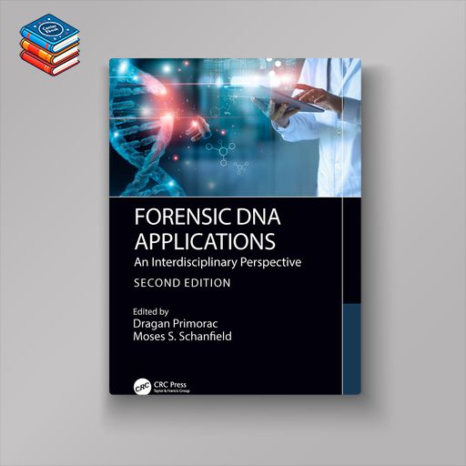 Forensic DNA Applications: An Interdisciplinary Perspective