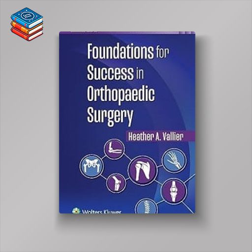 Foundations for Success in Orthopaedic Surgery (EPUB)