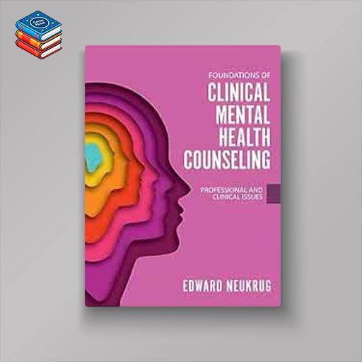 Foundations of Clinical Mental Health Counseling: Professional and Clinical Issues (High Quality Image PDF)