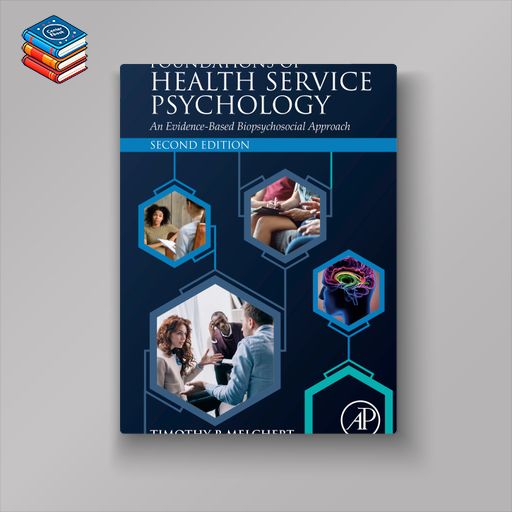 Foundations of Health Service Psychology: An Evidence-Based Biopsychosocial Approach