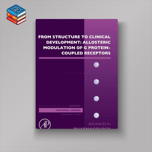 From Structure to Clinical Development: Allosteric Modulation of G Protein-Coupled Receptors