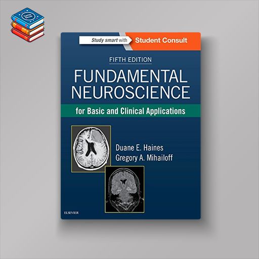 Fundamental Neuroscience for Basic and Clinical Applications