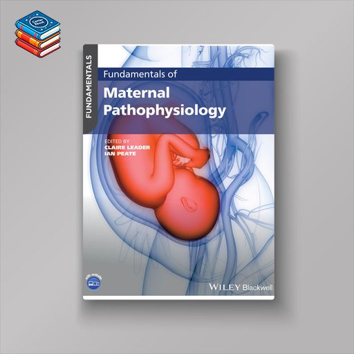 Fundamentals of Maternal Pathophysiology (Original PDF from Publisher)