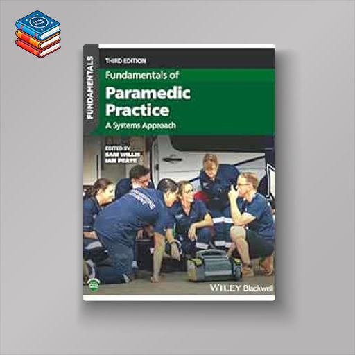 Fundamentals of Paramedic Practice: A Systems Approach (Original PDF from Publisher)