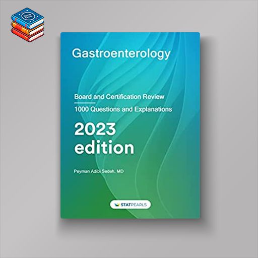 Gastroenterology: Board and Certification Review