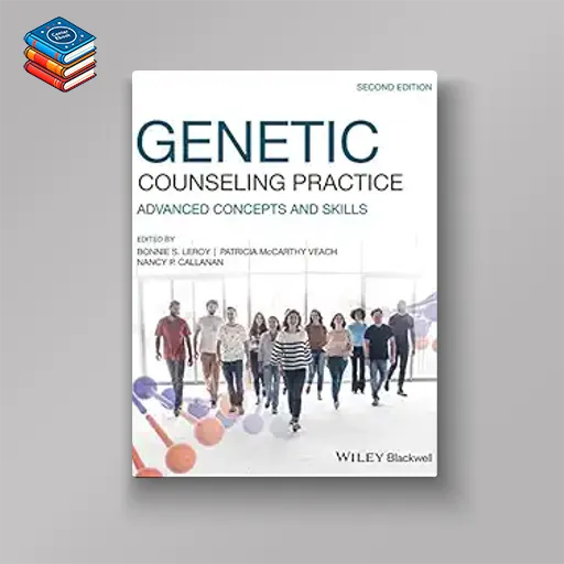 Genetic Counseling Practice: Advanced Concepts and Skills