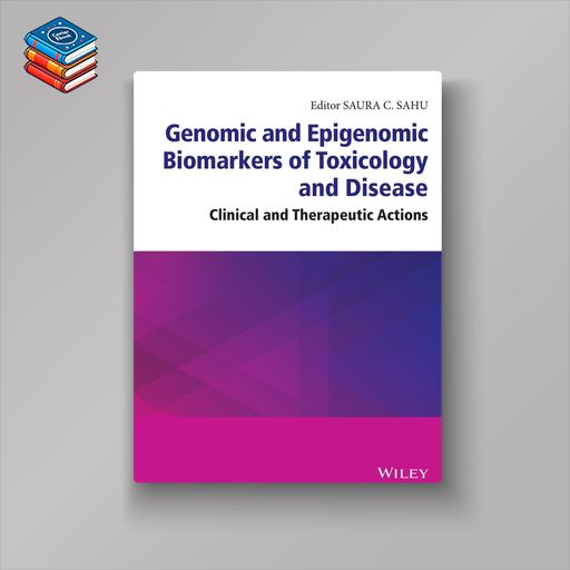 Genomic and Epigenomic Biomarkers of Toxicology and Disease: Clinical and Therapeutic Actions (EPUB)