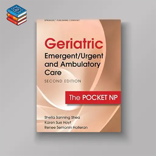 Geriatric Emergent/Urgent and Ambulatory Care: The Pocket NP