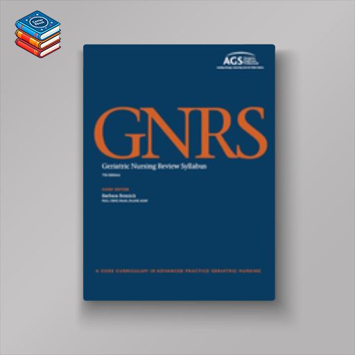 Geriatric Nursing Review Syllabus: A Core Curriculum in Advanced Practice Geriatric Nursing