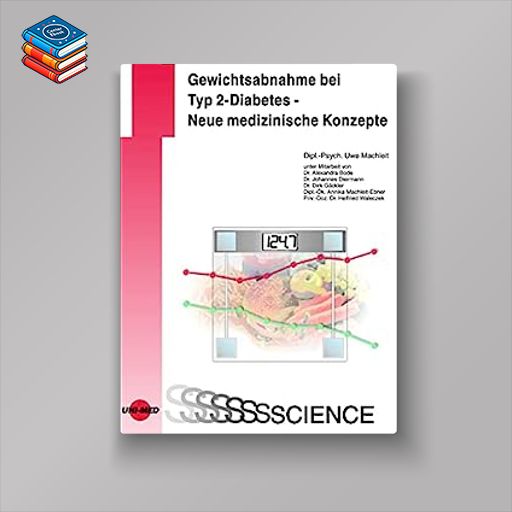 Gewichtsabnahme bei Typ 2-Diabetes – Neue medizinische Konzepte (UNI-MED Science) (German Edition) (Original PDF from Publisher)