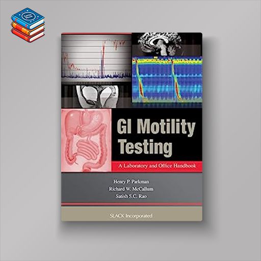 GI Motility Testing: A Laboratory and Office Handbook (Original PDF from Publisher)