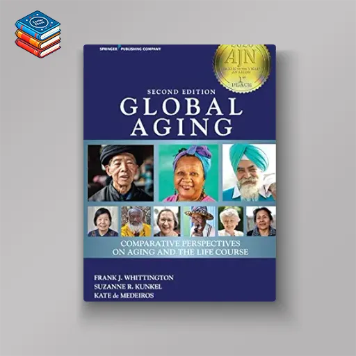 Global Aging: Comparative Perspectives on Aging and the Life Course