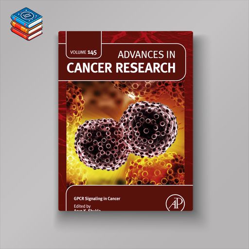 GPCR Signaling in Cancer: Advances in Cancer Research