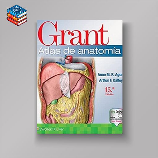 Grant. Atlas de anatomía 15e (Spanish Edition) (High Quality Image PDF)